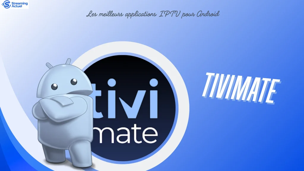 TiviMate est une application iptv qui fonctionne très bien sur Android et qui prend en charge les contenus VOD